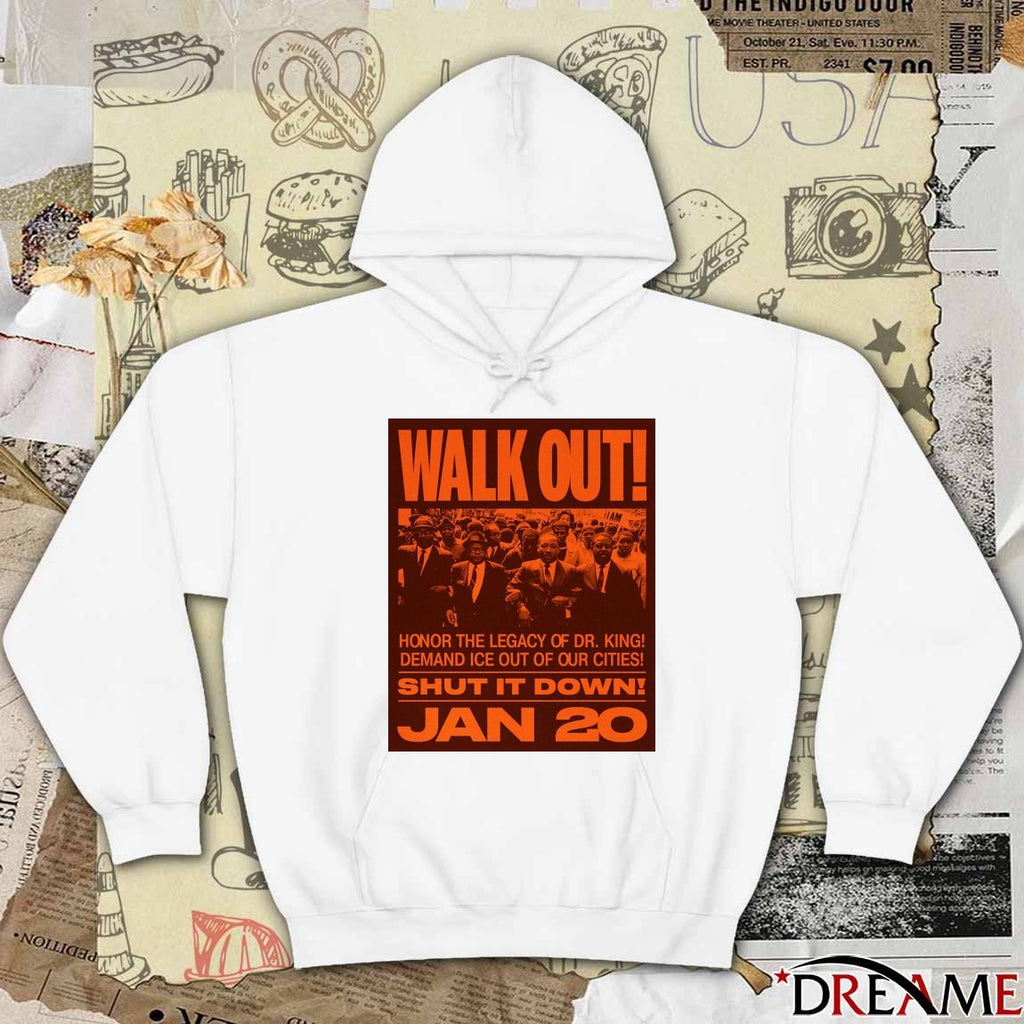 Walk Out Honor The Legacy Of Dr. King Demand ICE Out Of Our Cities Shut It Down January 20 2026 Poster t-shirt