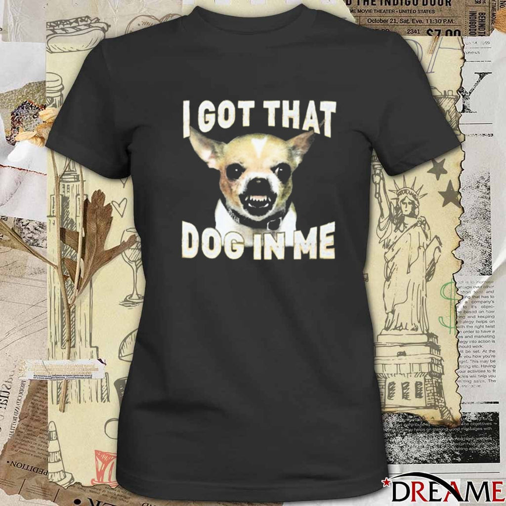 Wallen Wearing I Got That Dog In Me Chihuahua 2025 t-shirt