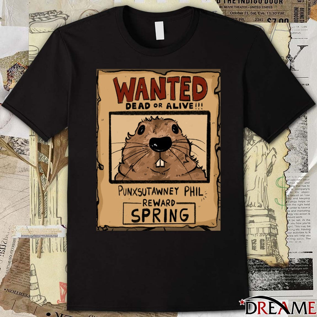 Wanted Dead Or Alive Punxsutawney Phil Reward Spring Groundhog Day t-shirt