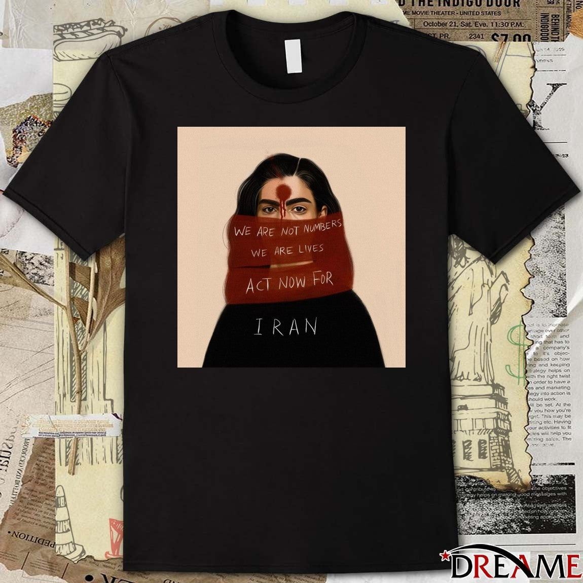 We Are Not Numbers We Are Lives Act Now For Iran t-shirt