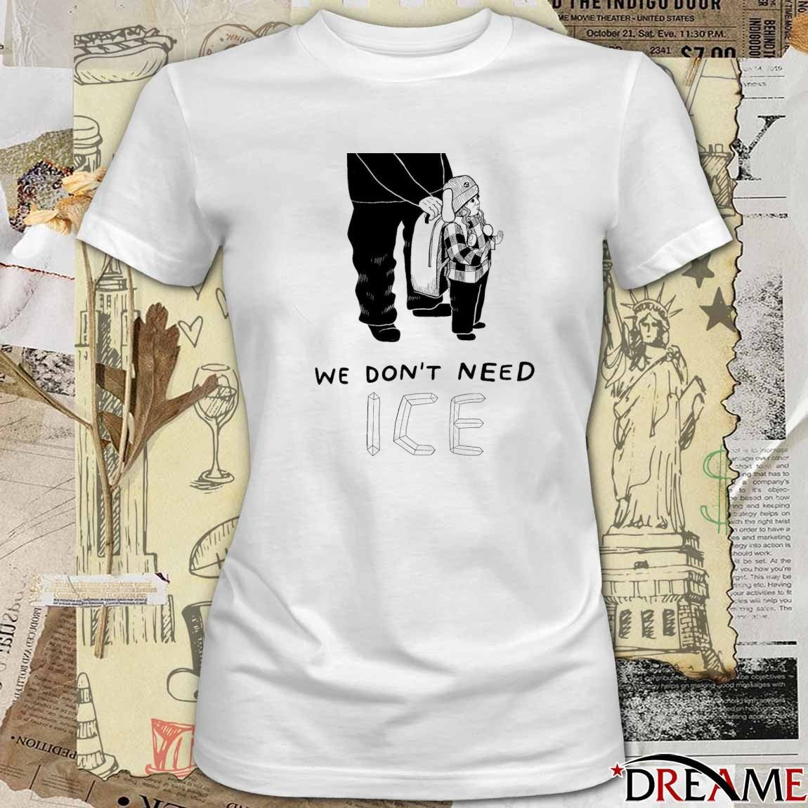 We Don’t Need ICE Free Liam Ramos t-shirt