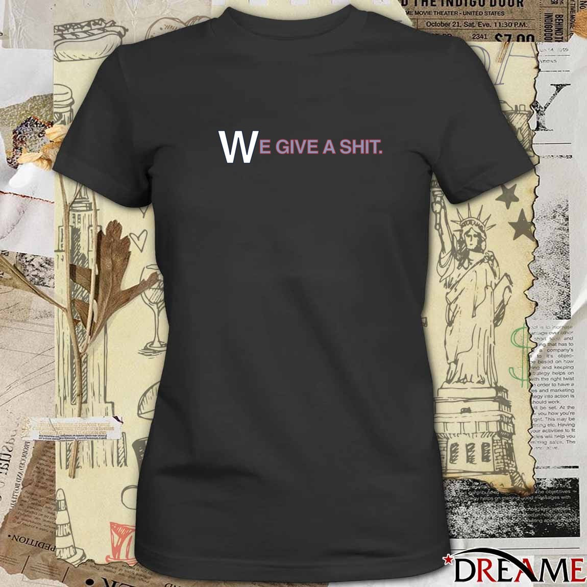We Give A Shit Emphasis On The W Chicago Cubs t-shirt