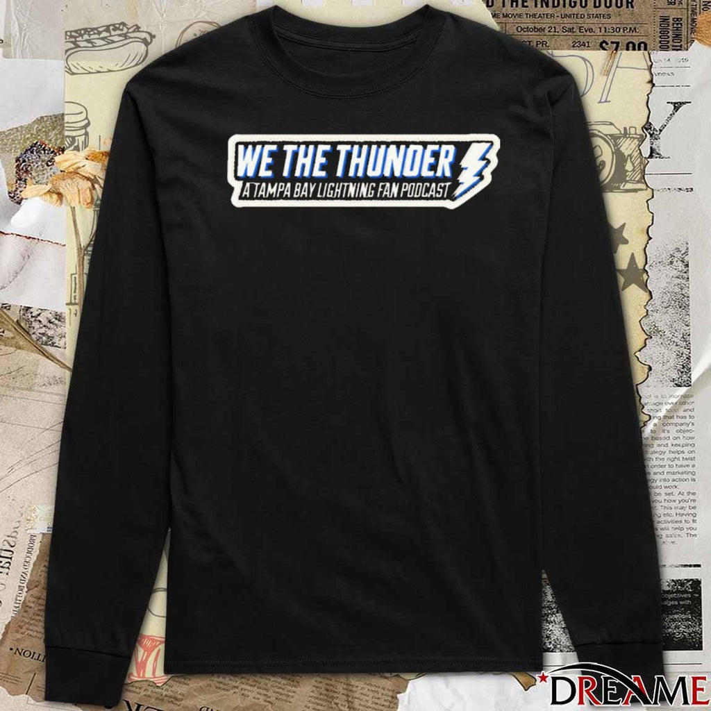 We The Thunder – A Tampa Bay Lighting Fan Podcast t-shirt