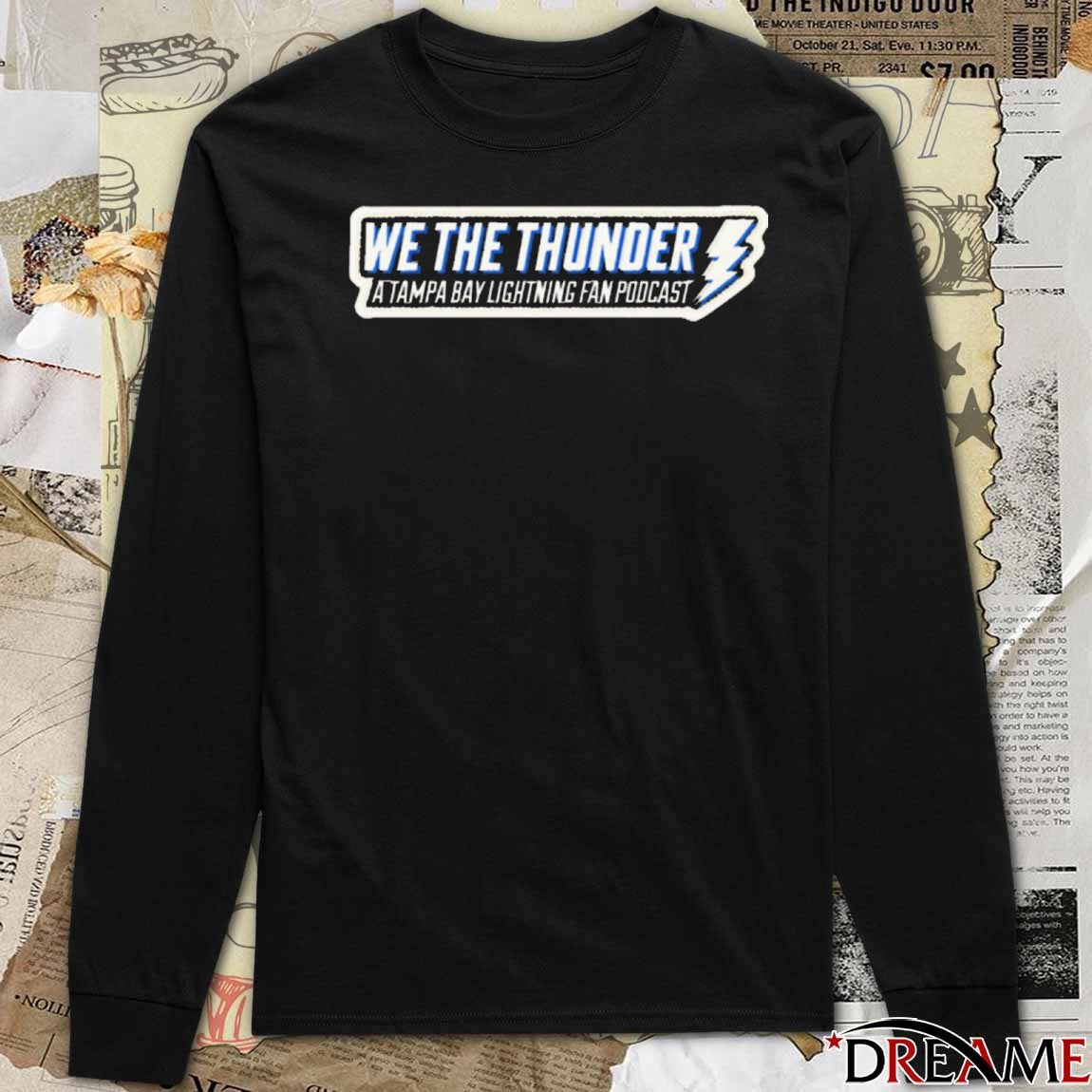 We The Thunder – A Tampa Bay Lighting Fan Podcast t-shirt