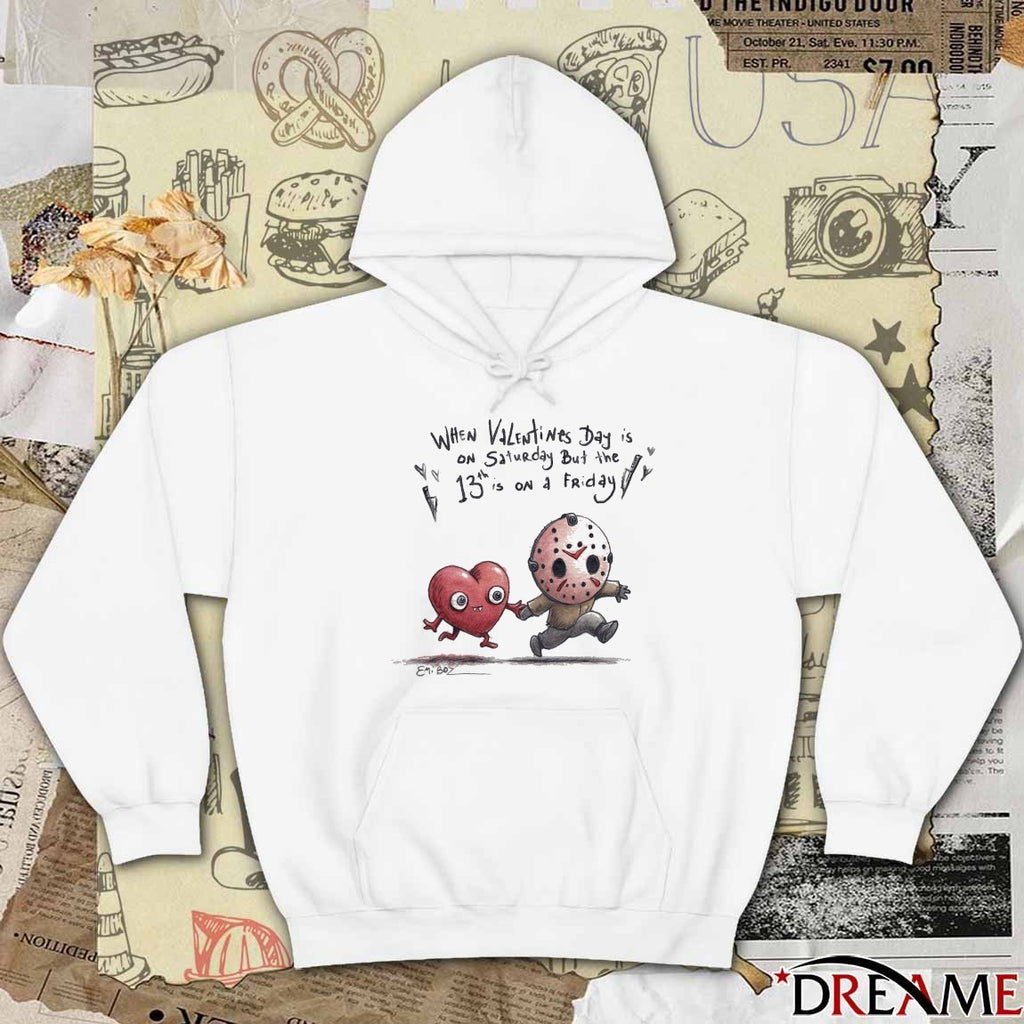 When Valentine’s Day Is On Saturday But The 13Th Is On Friday t-shirt