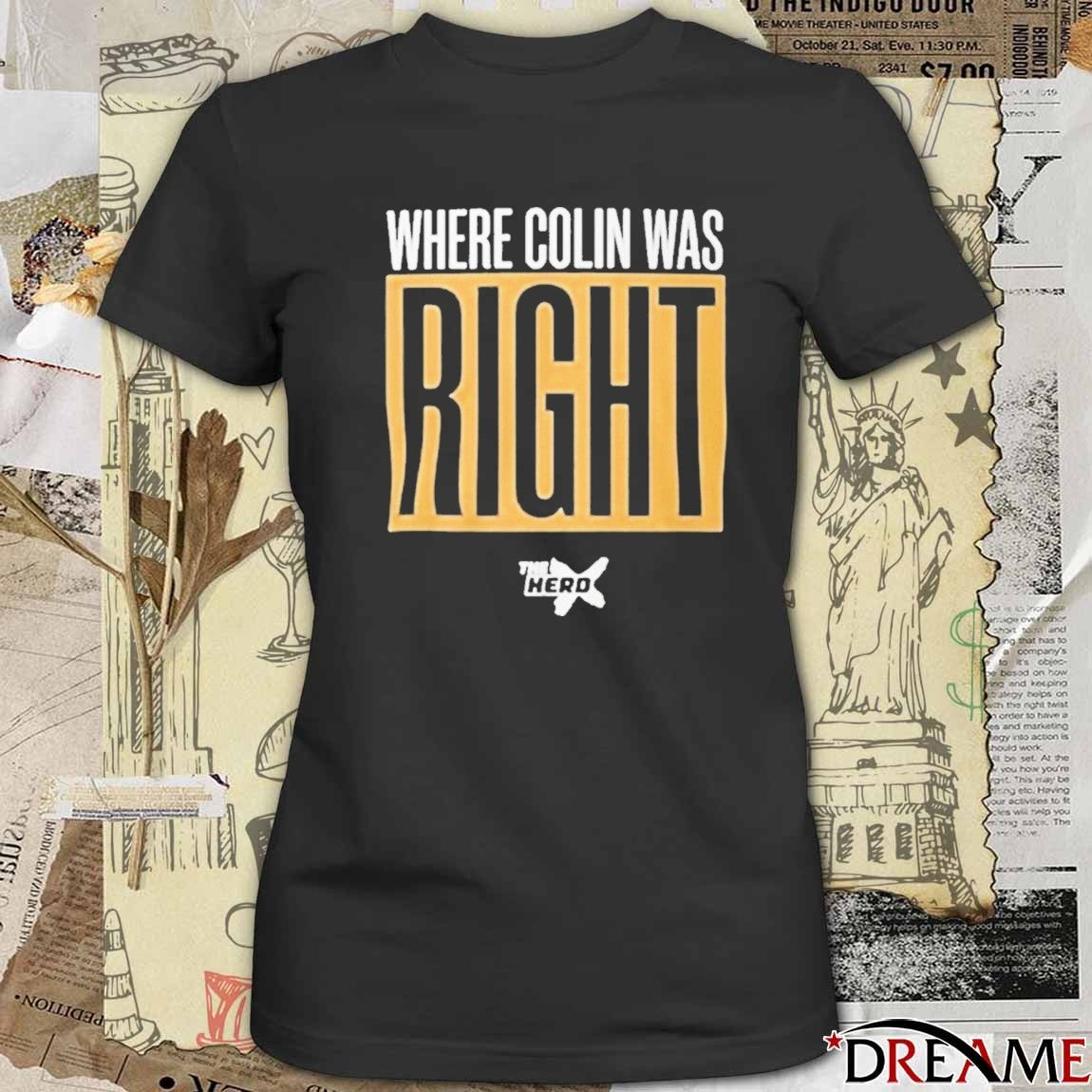 Where Colin Was Right The Hero t-shirt