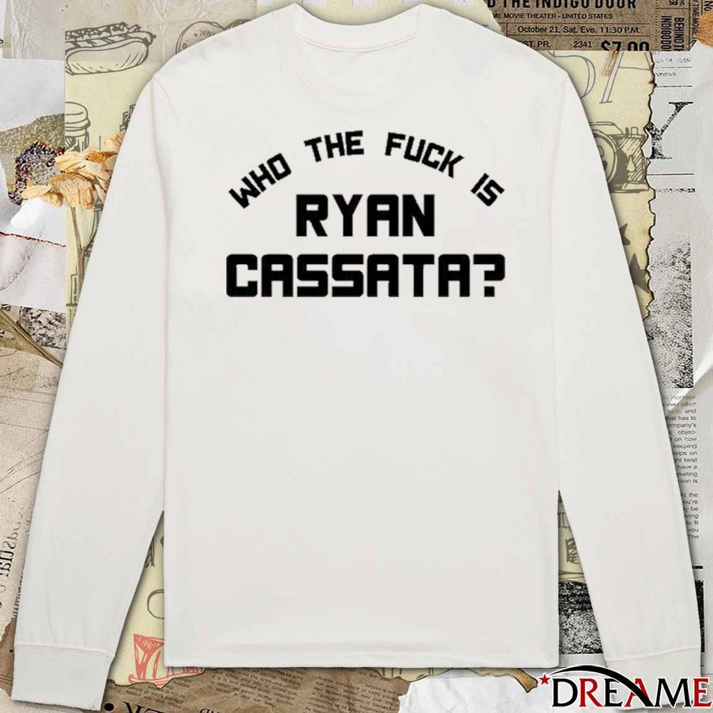 Who The Fuck Is Ryan Cassata t-shirt