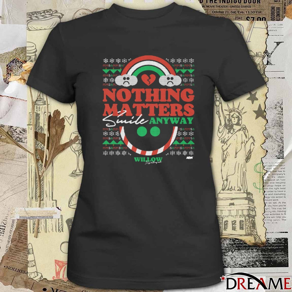 Willow Nightingale Nothing Matters Smile Anyways Holiday AEW 2025 t-shirt
