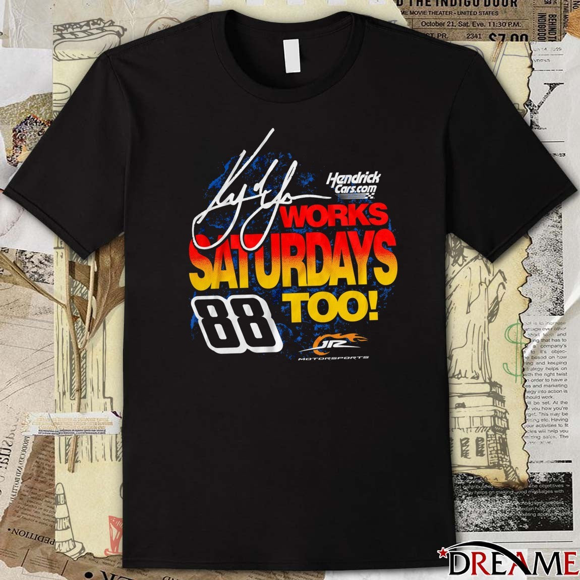 Work Saturdays Too Hendrick Cars.com Kyle Larson NASCAR JR Motorsports Signature t-shirt