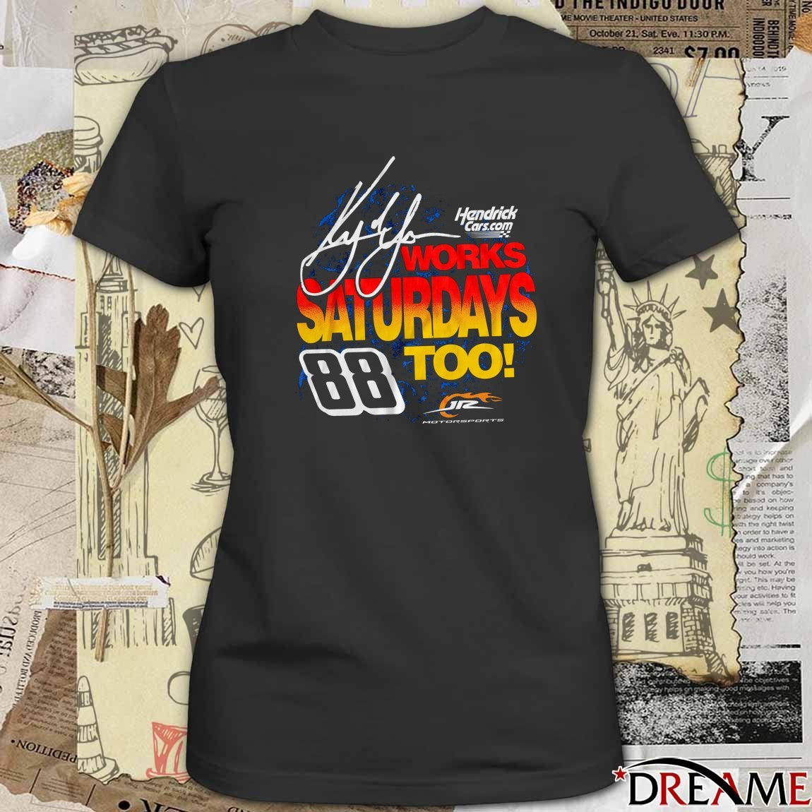 Work Saturdays Too Hendrick Cars.com Kyle Larson NASCAR JR Motorsports Signature t-shirt