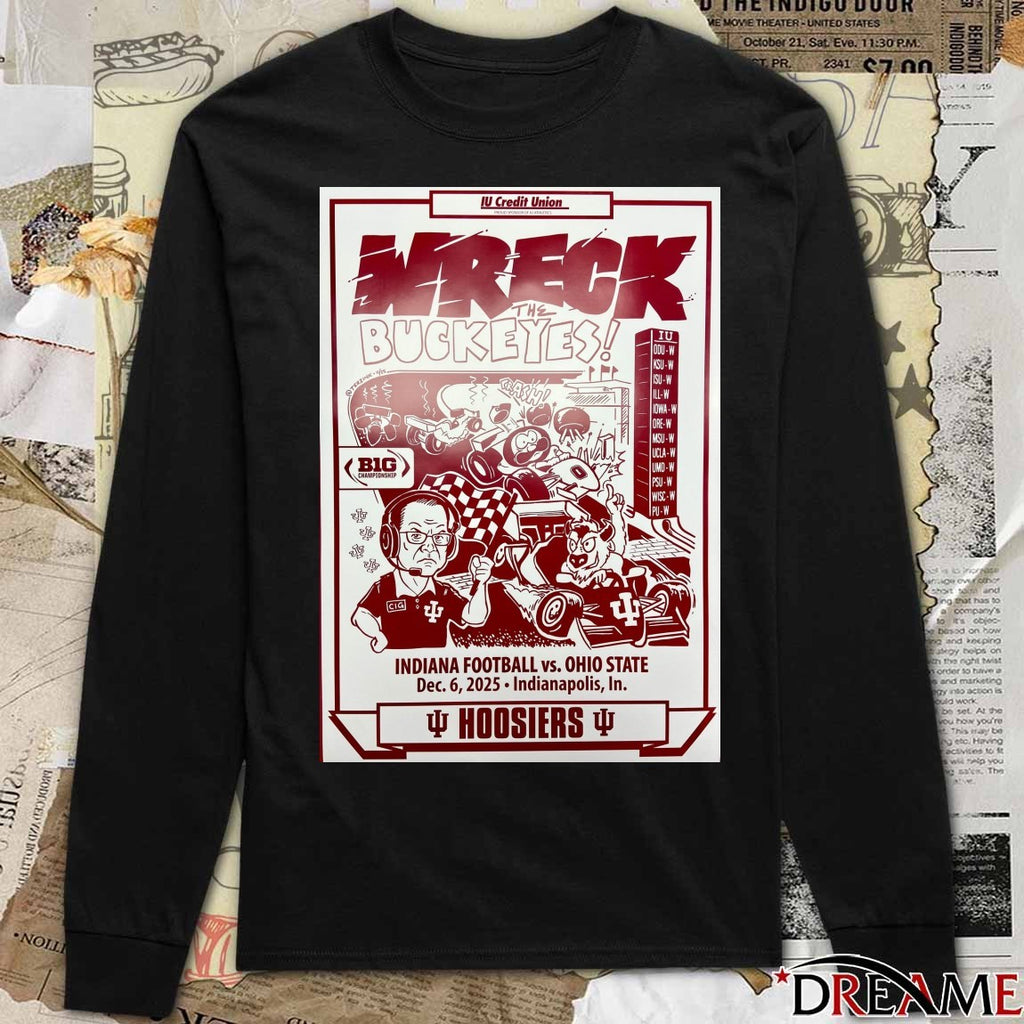 Wreck The Buckeyes Indiana Football vs. Ohio State December 6, 2025 Indianapolis, IN Poster t-shirt