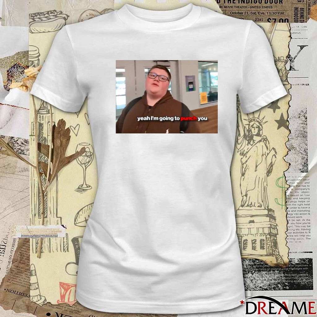 Yeah I’m Going To Punch You – Best Funny 2026 t-shirt