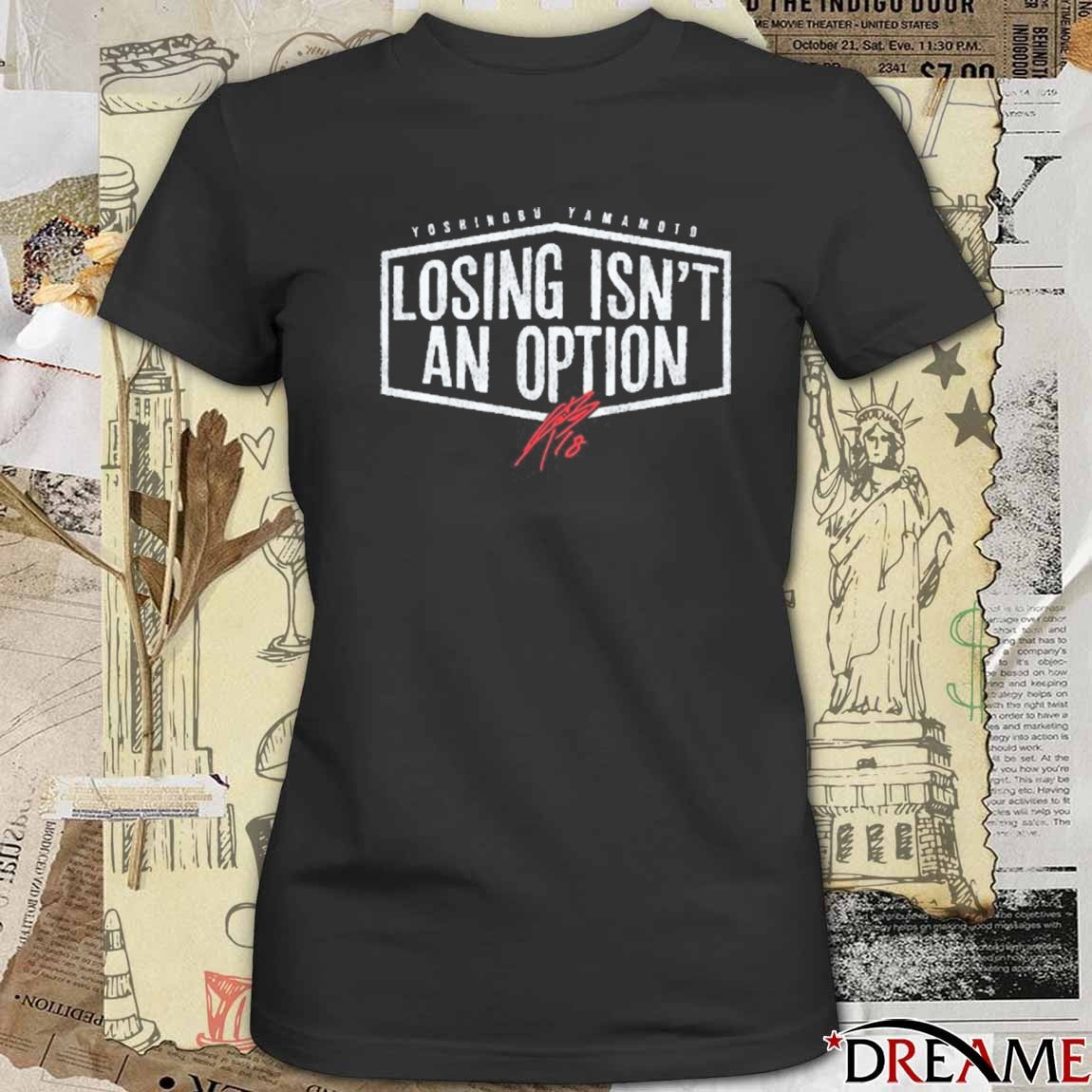 Yoshinobu Yamamoto Losing Isn’t An Option Los Angeles Dodgers MLB Signature t-shirt