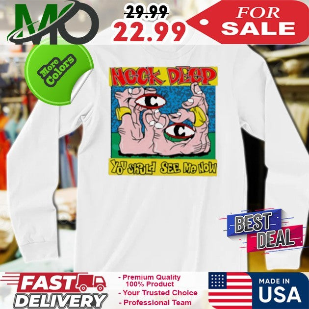 You Should See Me Now Neck Deep Band Artwork Shirt