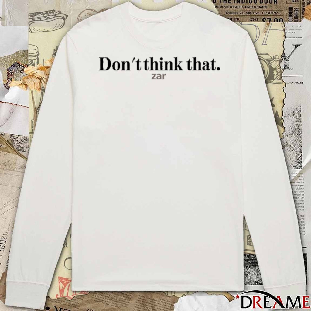 Zar The Star Don’t Think That Zar 2025 t-shirt