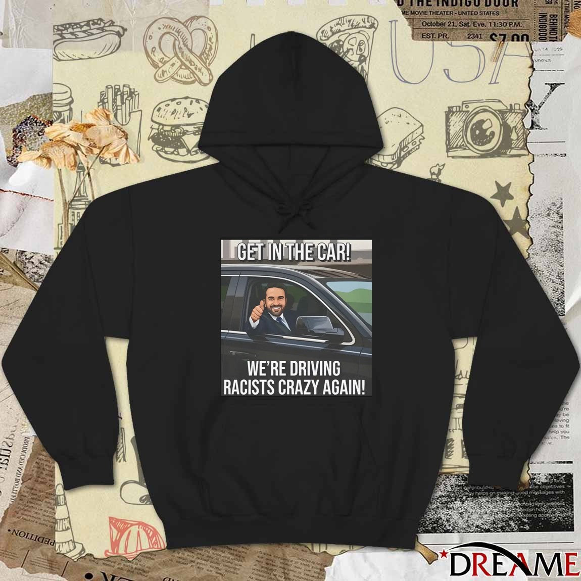 Zohran Mamdani Get In The Car We’re Driving Racists Crazy Again t-shirt