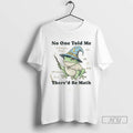Officials Frog Wizard No One Told Me Thered Be Math T Shirt