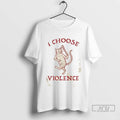 Officials I Choose Violence Cat T Shirt