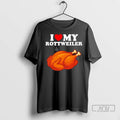 Officials I Love My Rottweil Chicken T Shirt