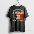 Officials Never Underestimate A Woman With A Dd 214 Veteran T Shirt Sweater