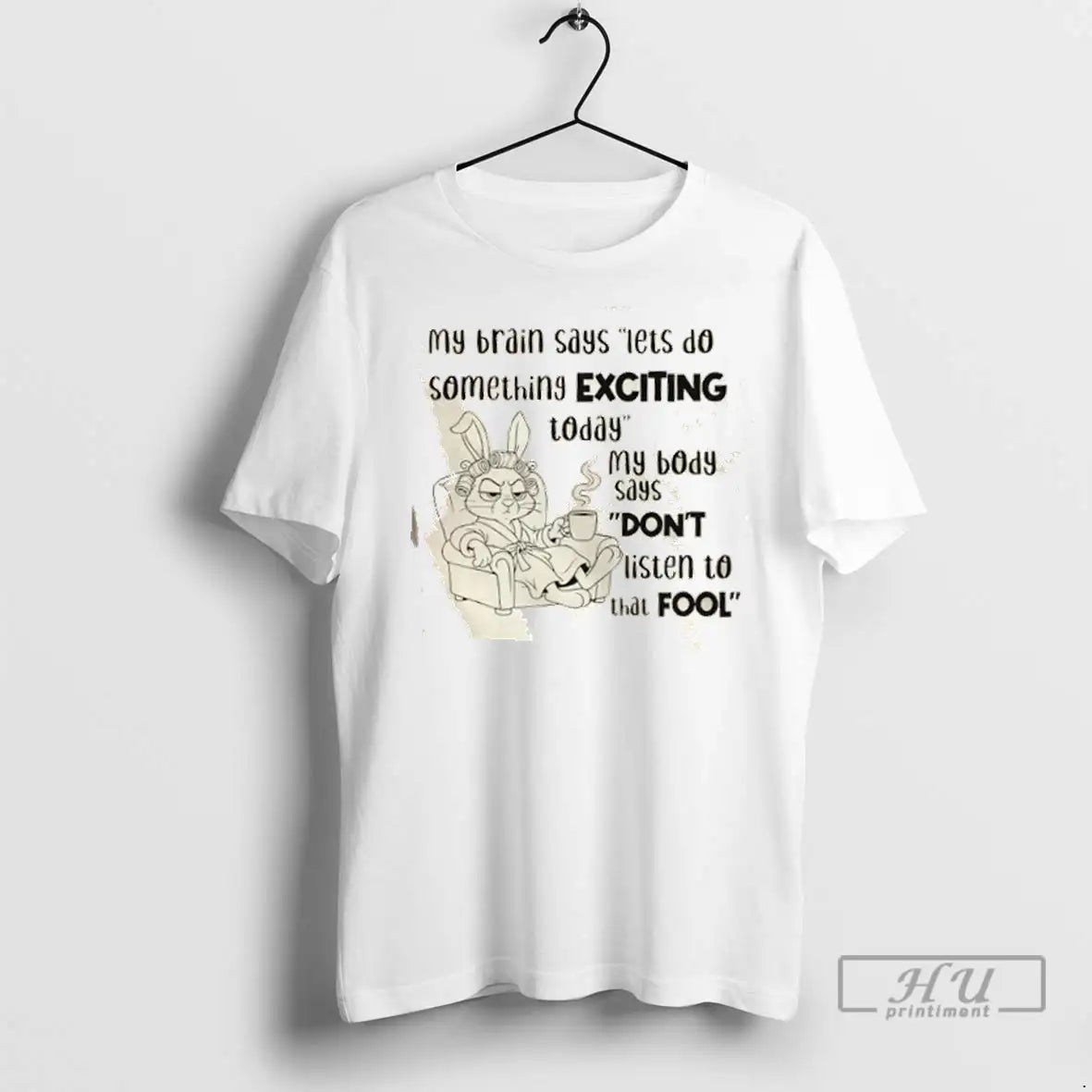 Officials Rabbit My Brain Says Lets Do Something Exciting Today T Shirt