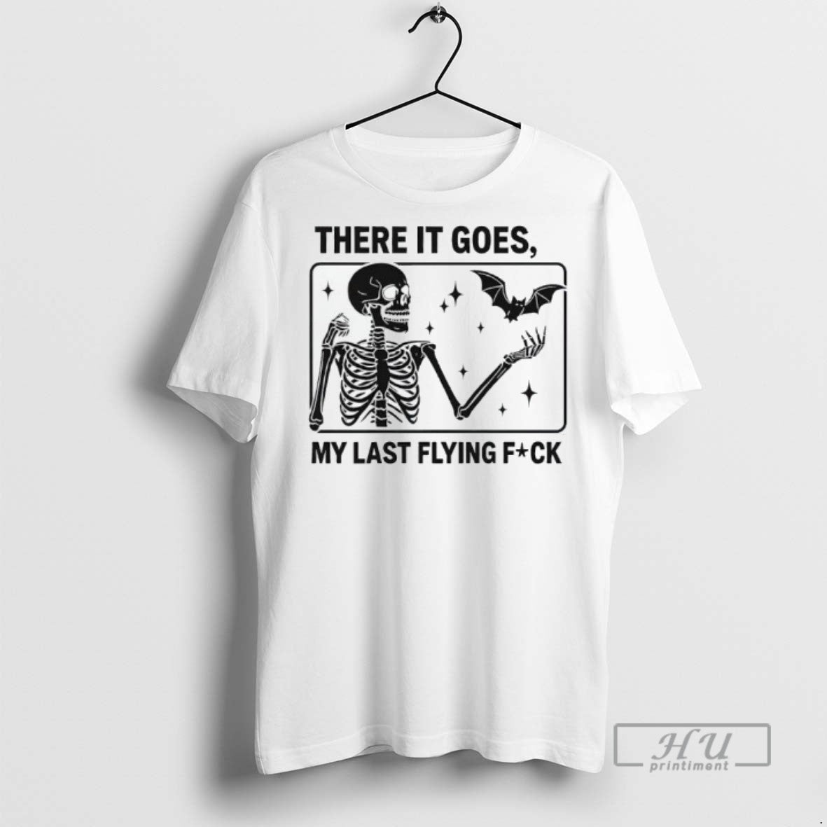 Officials Skeleton There It Goes My Last Flying Fuck T Shirt