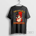 Officials The Life Of A Showghoul Funny Halloween Ornaments T Shirt