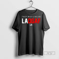 Officials They Not Like Us La Dgaf Los Angeles T Shirt