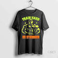 Officials Trendy Gym Train Hard Be Stronger Shirt Sweater
