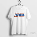 Officials Trendy Oklahoma City Thunder We Are Not Guardians Thunder We Are Builders Shirt Sweater