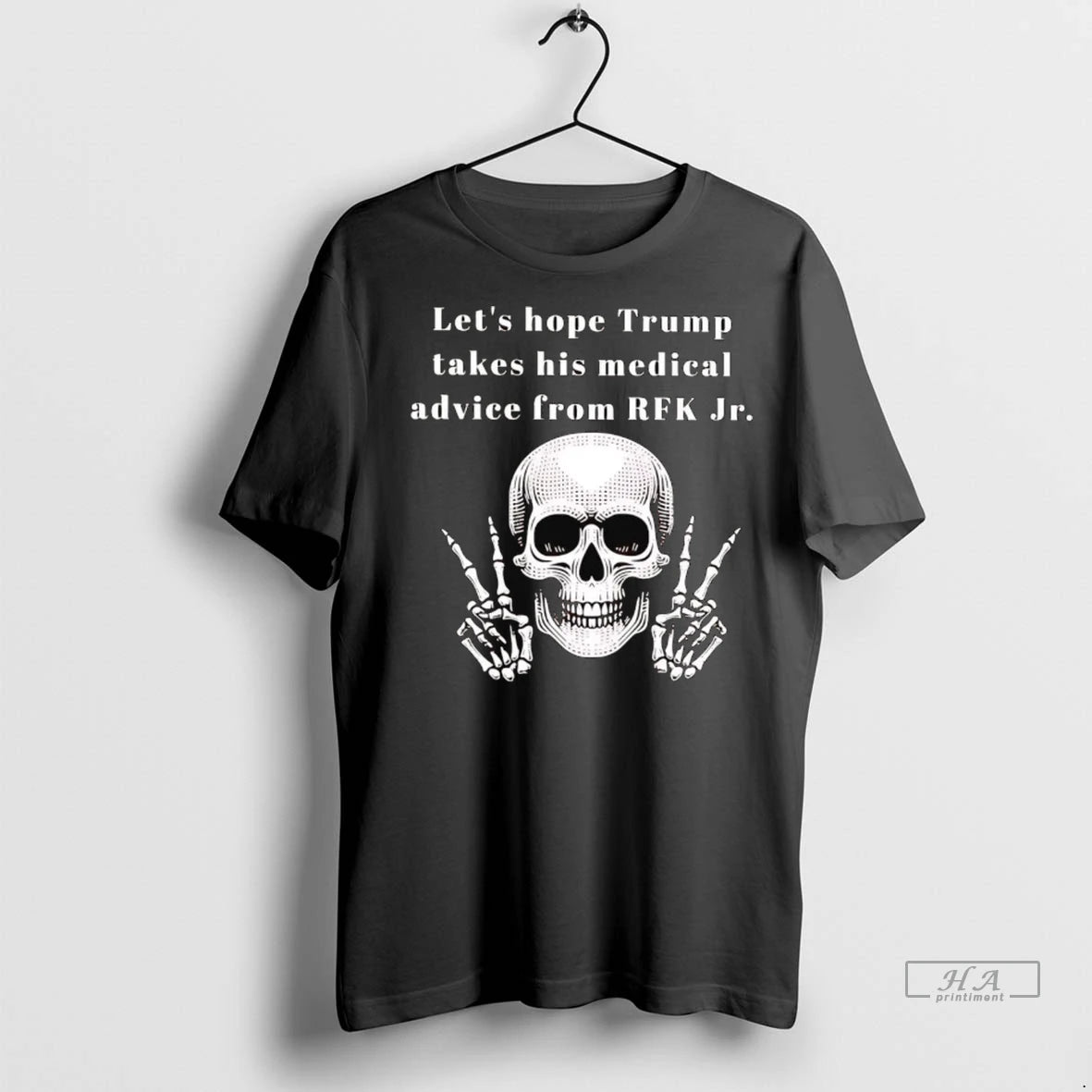 Officials Trendy Skeleton Lets Hope Trump Takes His Medical Advice From Rfk Jr Shirt Sweater