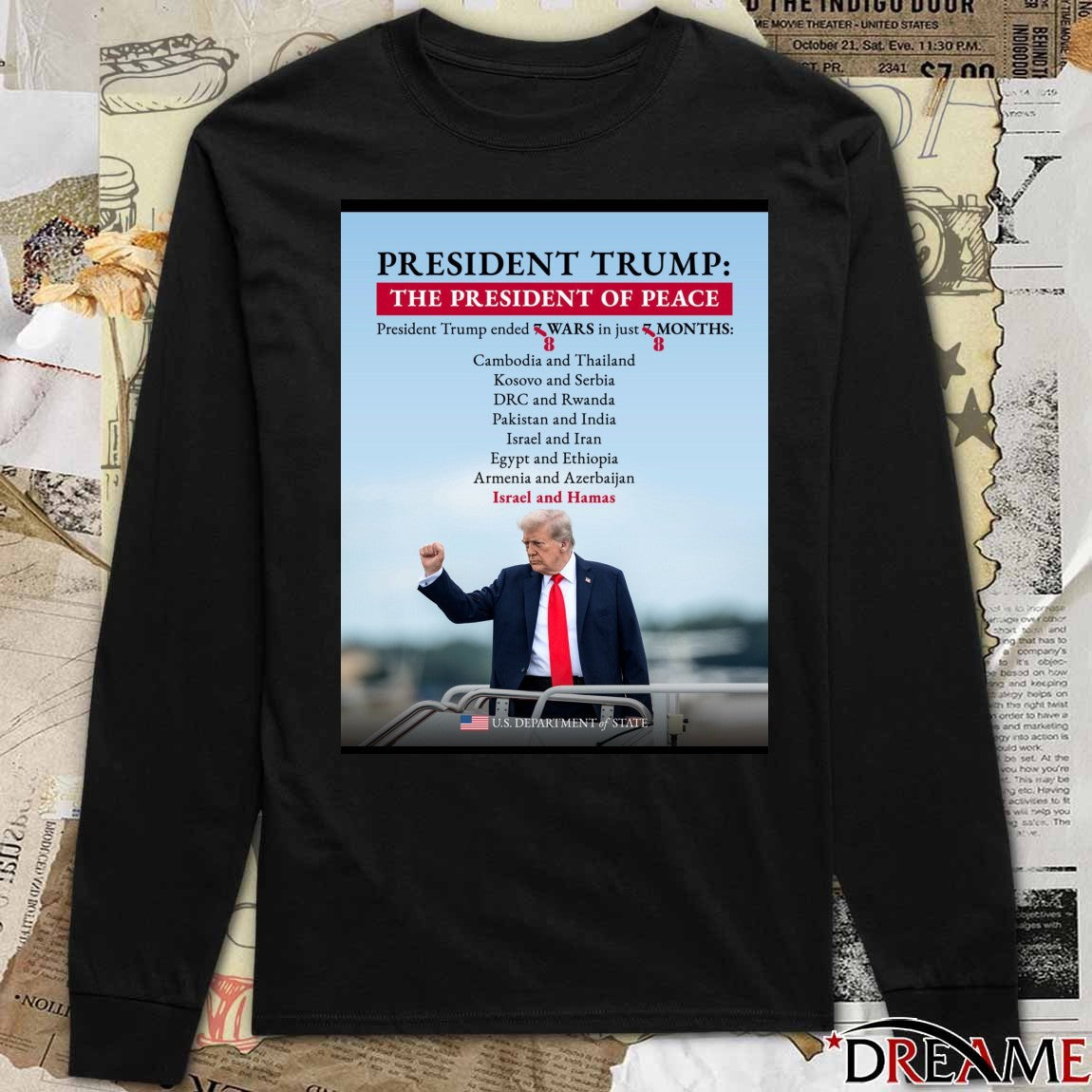 Offiicial President Trump The President Of Peace President Trump Ended 8 Wars In Just 8 Month U.S. Department Of State Poster t-shirt