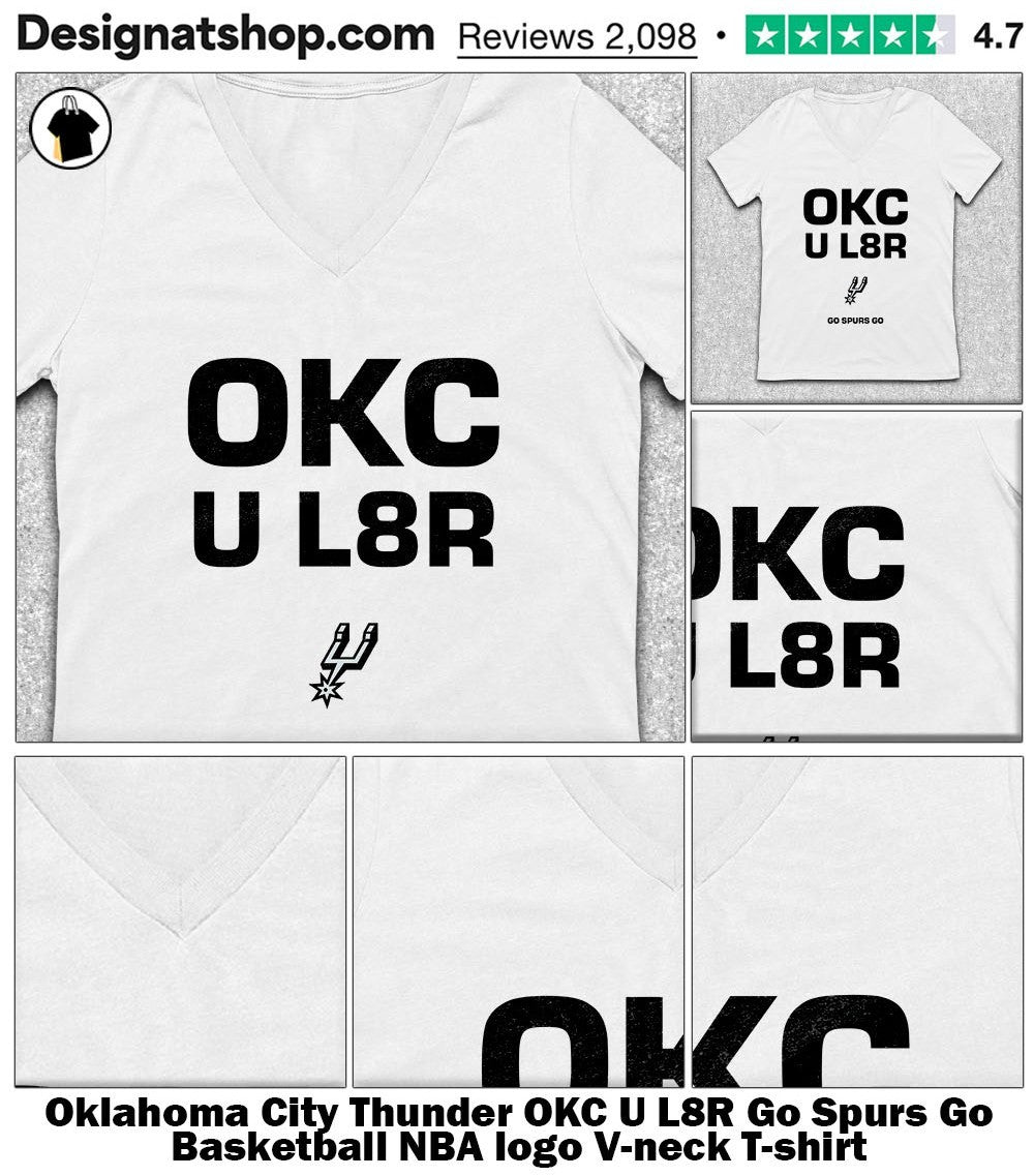 Oklahoma City Thunder OKC U L8R Go Spurs Go Basketball NBA logo shirt