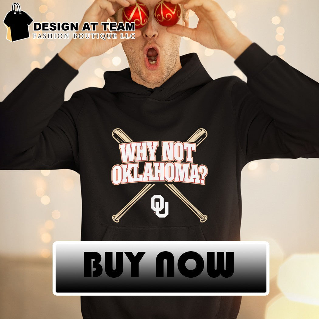 Oklahoma Sooners Baseball Why Not Oklahoma MLB 2026 shirt