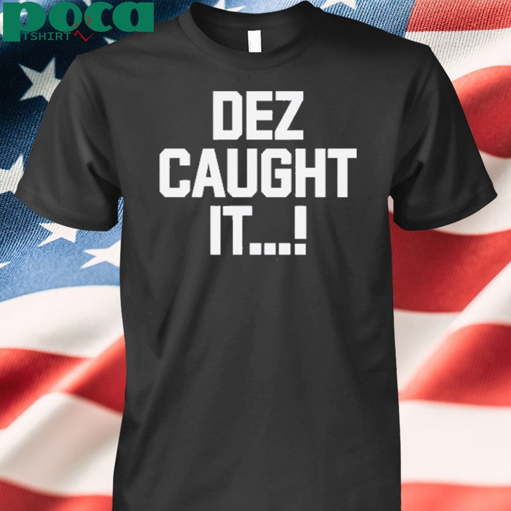 On loree dez caught it shirt