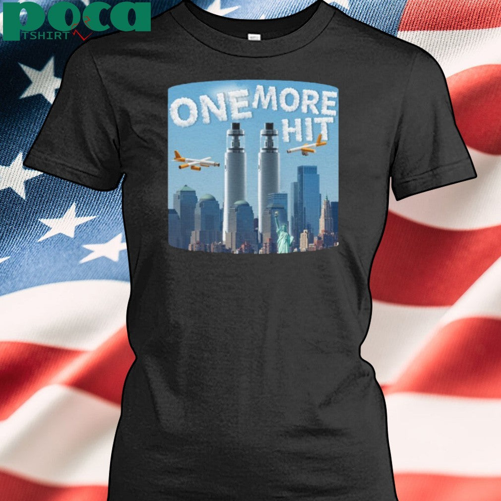 One More Hit Cigarette 9 – 11 T-shirt