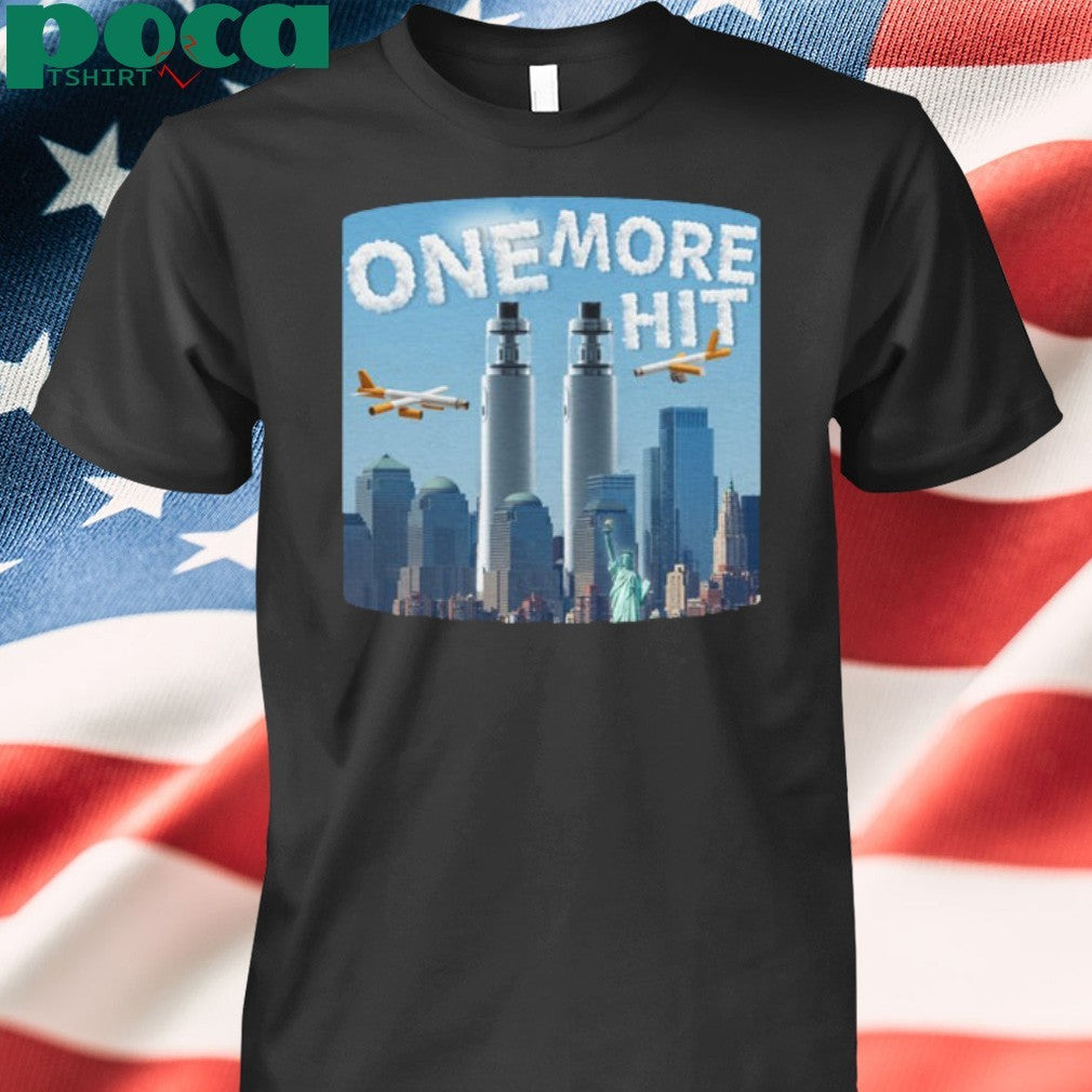 One More Hit Cigarette 9 – 11 T-shirt