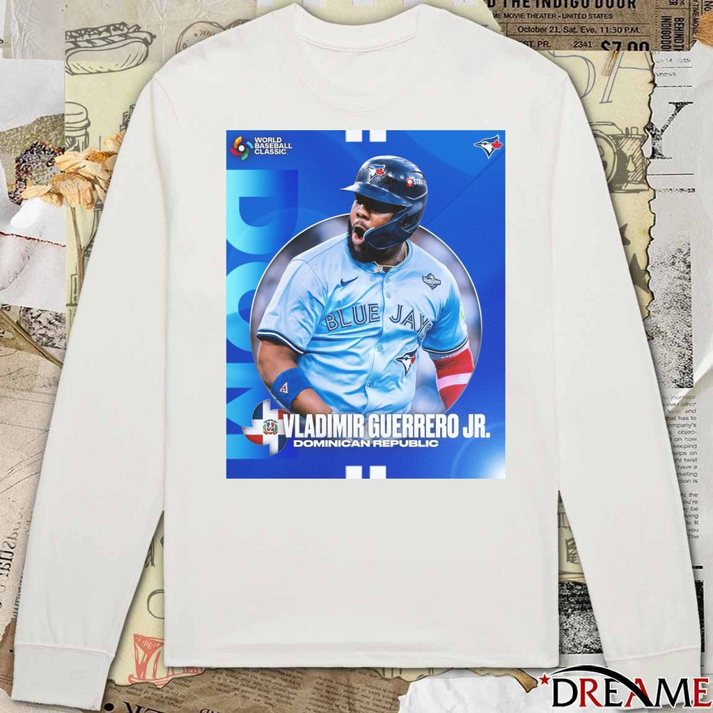 Toronto Blue Jays Vladimir Guerrero Jr Dominican Republic World Baseball Classic Poster t-shirt