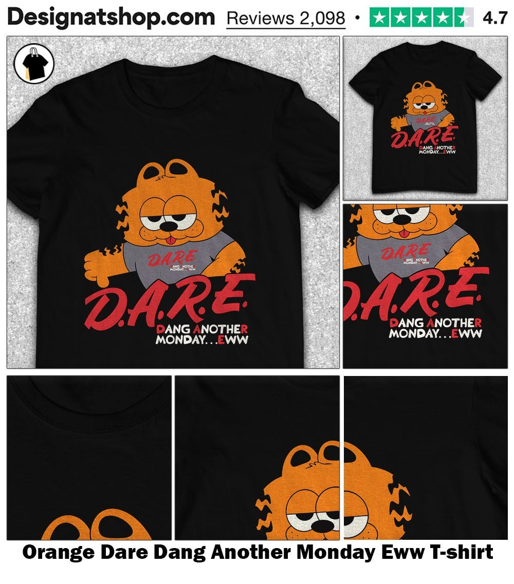 Orange Dare Dang Another Monday Eww shirt