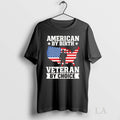 Original American By Birth Veteran By Choice