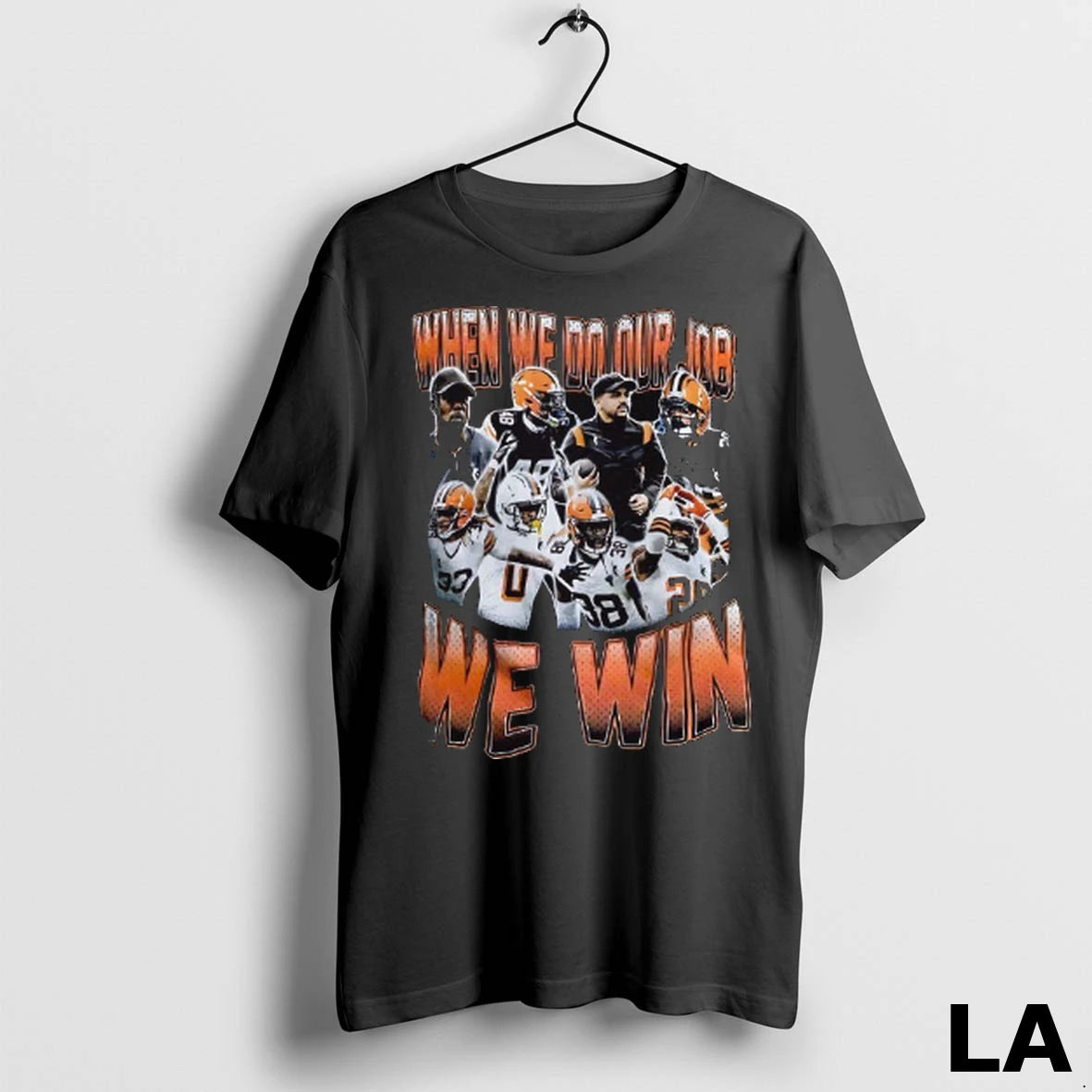 Original Cleveland Browns When We Do Our Job We Win