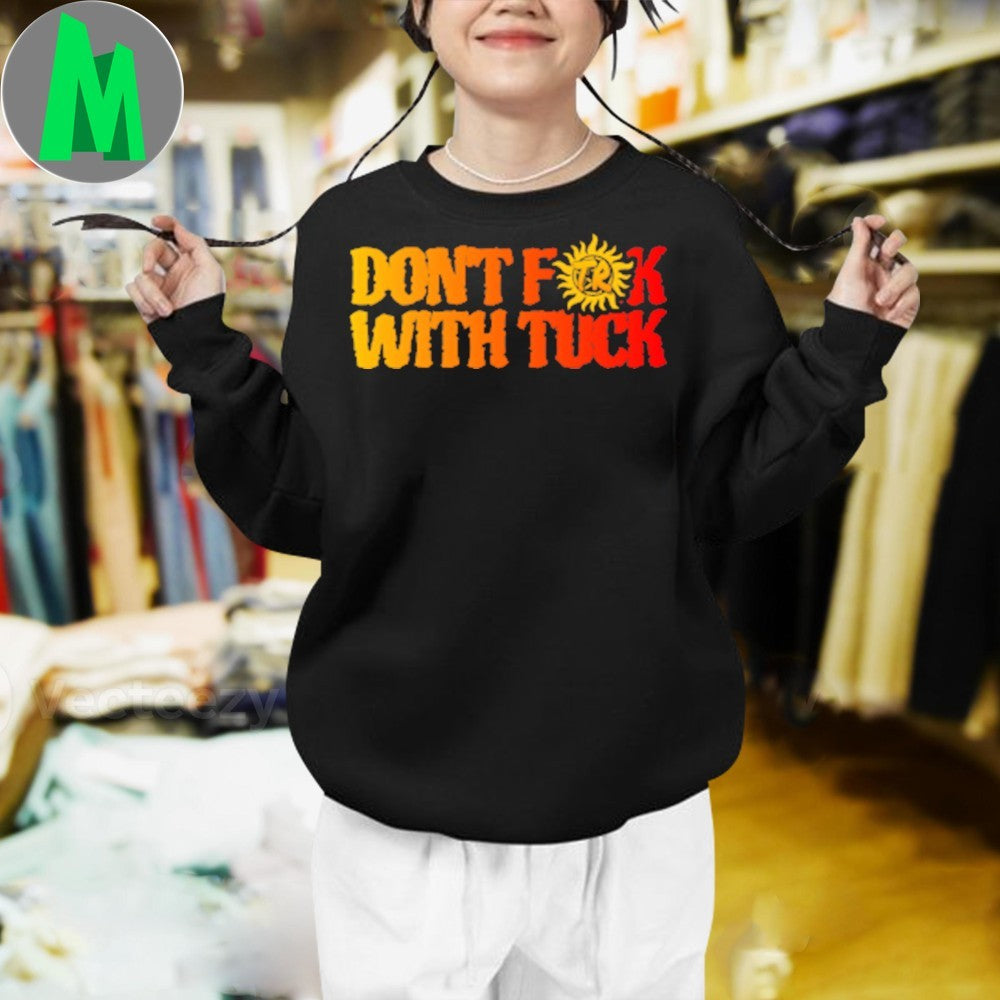 Original Don’t F With Tuck Shirt