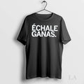 Original Echale Ganas