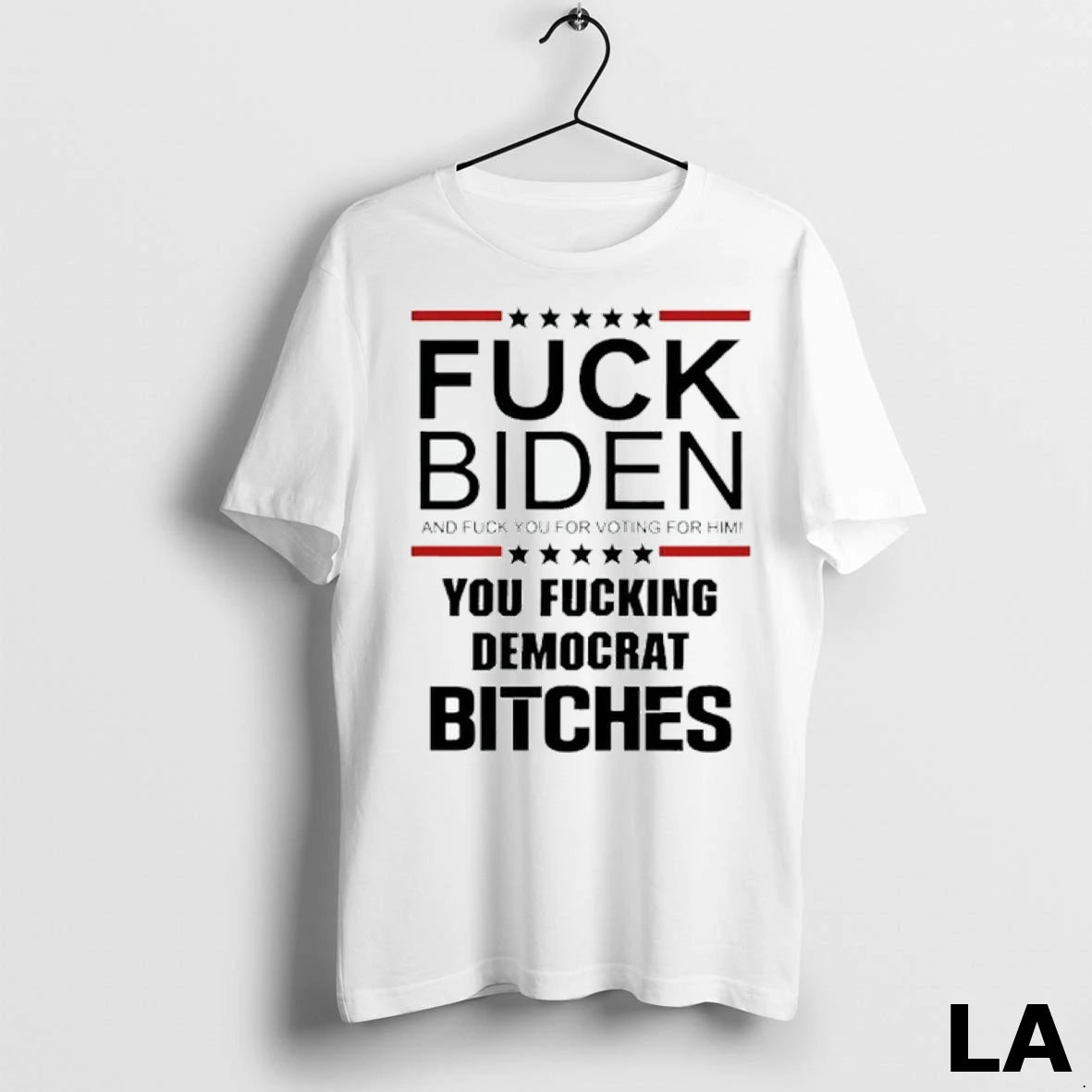 Original Fuck Biden And Fuck You For Voting For Him You Fucking Democrat Bitches