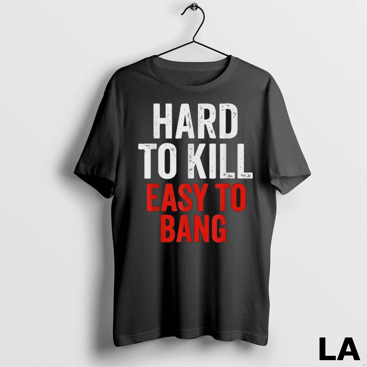 Original Hard To Kill Easy To Bang Sarcasm Adult