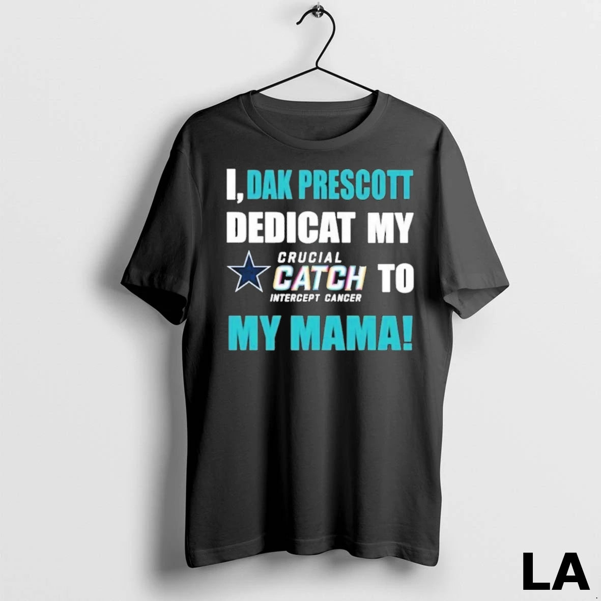Original I Dak Prescott Dedicat Cowboys My Crucial Catch Intercept Cancer To My Mama