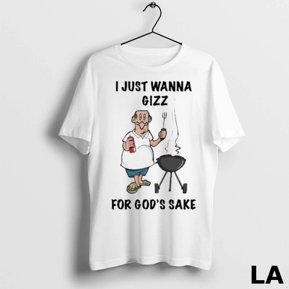 Original I Just Wanna Gizz For Gods Sake
