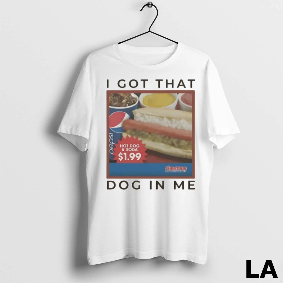 Original I Got That Hot Dog In Me Costco Wholesale