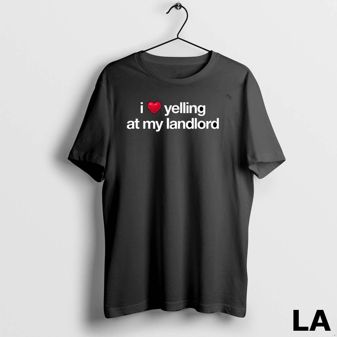 Original I Love Yelling At My Landlord