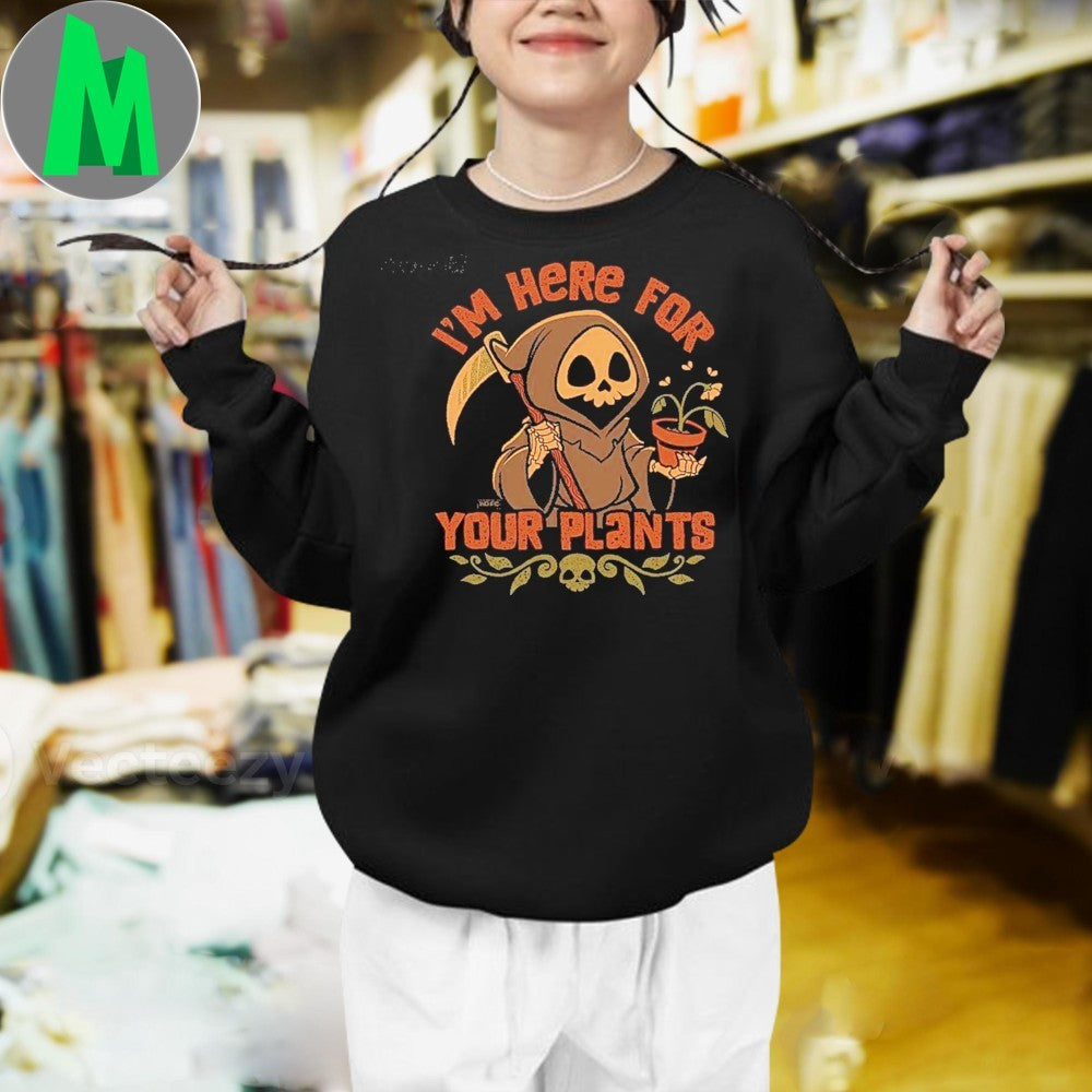 Original I’m Here For Your Plants Shirt